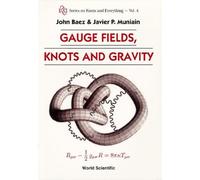 John C Baez Javier P Muniain Gauge Fields, Knots And Gravity (Tascabile)