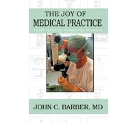 John C Barber The Joy of Medical Practice (Tascabile)