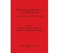 John C. Barrett Andrew P. Fitzp Barbarians and Romans in North-west (Tascabile)