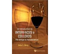 John C Berg Introduction To Interfaces And Colloids, An: The (Copertina rigida)