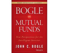 John C. Bogle Bogle On Mutual Funds (Copertina rigida) Wiley Investment Classics