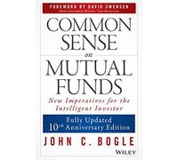 John C. Bogle Common Sense on Mutual Funds, Updated 10th Anni (Copertina rigida)