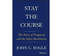 John C. Bogle Stay the Course (Copertina rigida)