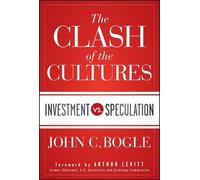 The Clash of the Cultures: Investment vs. Speculation