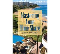 John C Botdorf Mastering Your Time Share (Tascabile)