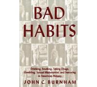 John C. Burnham Bad Habits (Tascabile) American Social Experience