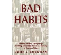 John C. Burnham Bad Habits (Tascabile) American Social Experience