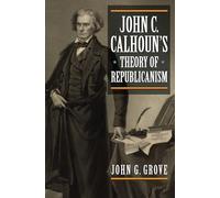John C. Calhoun's Theory of Republicanism