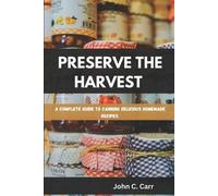 John C Carr Preserve the Harvest (Tascabile)