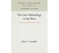 John C. Cavadini The Last Christology of the West (Copertina rigida)