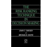 John C. Chicken Michael The Risk Ranking Technique in Decisi (Copertina rigida)
