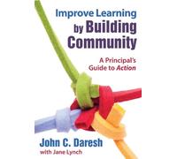 John C. Daresh Jane Lynch Improve Learning by Building Community (Tascabile)