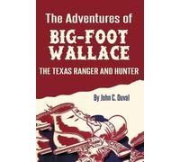 John C Duval The Adventures of Big-Foot Wallace (Tascabile)