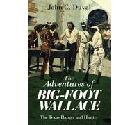 John C. Duval The Adventures of Big-Foot Wallace (Tascabile)