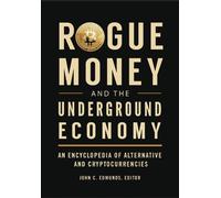 John C. Edmunds Rogue Money and the Underground Economy (Tascabile)