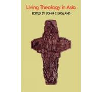 John C. England Living Theology in Asia (Tascabile)