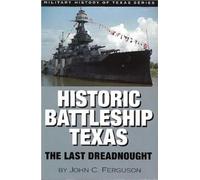 John C. Ferguson Historic Battleship Texas (Tascabile) Military History of Texas
