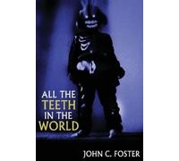 John C Foster All the Teeth in the World (Tascabile)