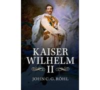 John C. G. Röhl Rohl John C G Kaiser Wilhelm II (Tascabile)