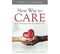 John C. Goodman New Way to Care (Copertina rigida)