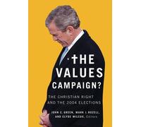John C. Green The Values Campaign? (Tascabile) Religion and Politics series