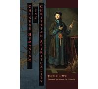 John C H Wu Chinese Humanism and Christian Spirituality (Tascabile)
