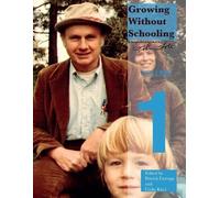 John C Holt Growing Without Schooling (Tascabile)
