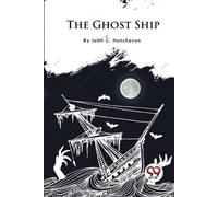 John C. Hutcheson The Ghost Ship (Tascabile)
