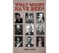 John C Kerr What Might Have Been (Tascabile)