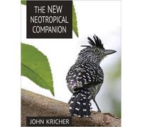 John C. Kricher The New Neotropical Companion (Tascabile)