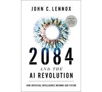 John C. Lennox 2084 and the AI Revolution, Updated and Expand (Copertina rigida)