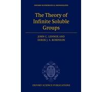 John C. Lennox Derek J. S. Ro The Theory of Infinite Soluble (Copertina rigida)