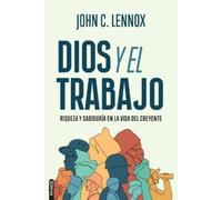 John C Lennox Dios Y El Trabajo / God and Work (Tascabile)