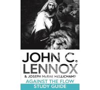 John C Lennox Joseph McRae Mellichamp Against the Flow Study Guide (Tascabile)