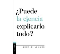 John C Lennox ¿Puede La Ciencia Explicarlo Todo? (Tascabile)