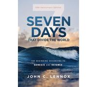 John C. Lennox Seven Days that Divide the World, 10th Anniversary Ed (Tascabile)