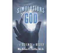 John C Lilly Simulations of God (Tascabile)