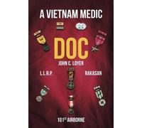 John C Loyer "Doc" A Vietnam Medic (Tascabile)