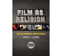 John C. Lyden Film as Religion, Second Edition (Copertina rigida)