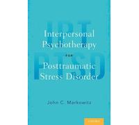 John C. Markowi Interpersonal Psychotherapy for Posttraumatic Stress (Tascabile)