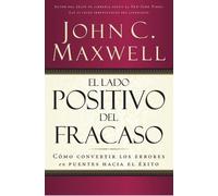 John C. Maxwell El lado positivo del fracaso (Tascabile)