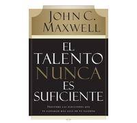 John C. Maxwell El talento nunca es suficiente (Tascabile)