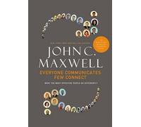 John C. Maxwell Everyone Communicates, Few Connect (Copertina rigida)