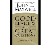 John C. Maxwell Good Leaders Ask Great Questions (Copertina rigida)
