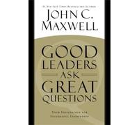 John C. Maxwell Good Leaders Ask Great Questions (Tascabile)
