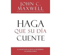 John C Maxwell Haga Que Su Día Cuente (Tascabile)