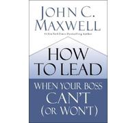 How to Lead When Your Boss Can't (or Won't)