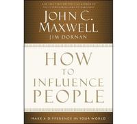 John C. Maxwell Jim Dornan How to Influence People (Copertina rigida)