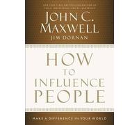 John C. Maxwell Jim Dornan How to Influence People (Copertina rigida)