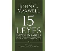 John C. Maxwell LAS 15 Leyes Indispensables Del Crecimiento (Tascabile)